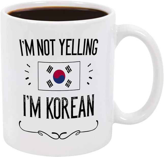 Korean Mug. Funny Korea Souvenirs. I'M Not Yelling I'M Korean 11 Oz Coffee Mug. Present Idea Featuring the Country Flag.